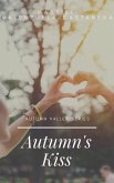 Autumn's Kiss (eBook, ePUB) Autumn's Kiss (eBook, ePUB)