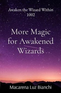 More Magic for Awakened Wizards (eBook, ePUB) - Bianchi, Macarena Luz