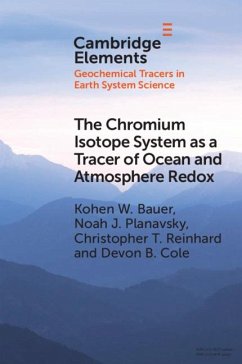 The Chromium Isotope System as a Tracer of Ocean and Atmosphere Redox - Bauer, Kohen W. (University of British Columbia, Vancouver); Planavsky, Noah J. (Yale University, Connecticut); Reinhard, Christopher T. (Georgia Institute of Technology)