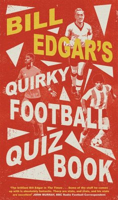 Bill Edgar's Quirky Football Quiz Book - Edgar, Bill