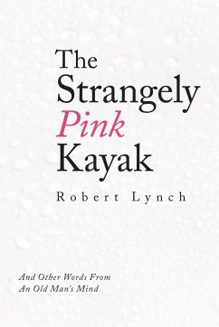 The Strangely Pink Kayak - Lynch, Robert