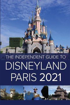 The Independent Guide to Disneyland Paris 2021 - Costa, G.