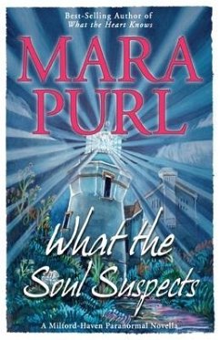 What the Soul Suspects: Milford-Haven Paranormal Novella - Purl, Mara