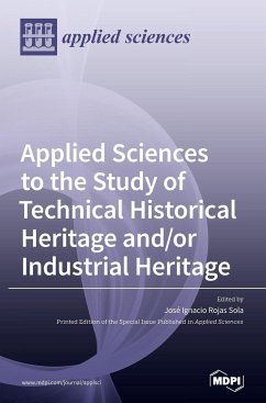 Applied Sciences to the Study of Technical Historical Heritage and/or Industrial Heritage