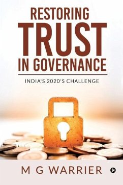 Restoring Trust in Governance: India's 2020's Challenge - M. G. Warrier