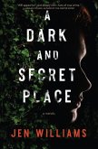 A Dark and Secret Place: A Thriller