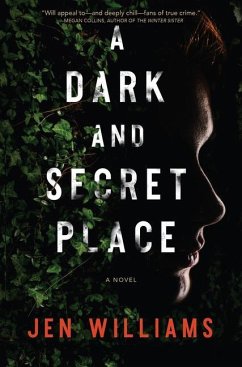 A Dark and Secret Place: A Thriller - Williams, Jen