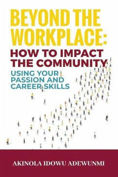 Beyond The WorkPlace: How To Impact The Community Using Your Passion And Career Skills - Adewunmi, Akinola Idowu