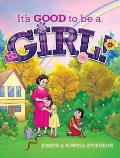 It's Good to be a Girl! - Spurgeon, Joseph R; Spurgeon, Rowina D