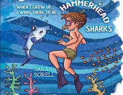 When I grow up I want there to be... Hammerhead Sharks - Borell, Sarah