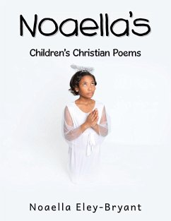 Noaella's Children's Christian Poems - Eley-Bryant, Noaella