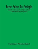 Revue Suisse De Zoologie; Annales De La Societe Suisse De Zoologie Et Du Museum D Histoire Naturelle De Geneve (Tome 63)