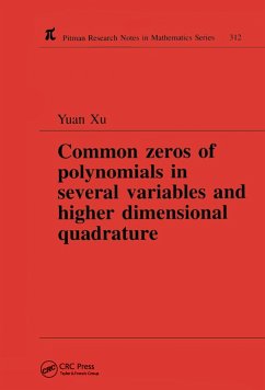 Common Zeros of Polynominals in Several Variables and Higher Dimensional Quadrature (eBook, PDF) - Xu, Yuan