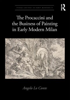 The Procaccini and the Business of Painting in Early Modern Milan (eBook, PDF) - Lo Conte, Angelo
