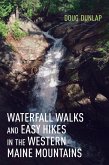 Waterfall Walks and Easy Hikes in the Western Maine Mountains (eBook, ePUB)