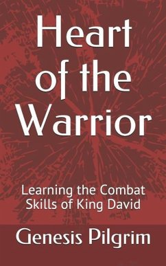 Heart of the Warrior: Learning the Combat Skills of King David - Pilgrim, Genesis