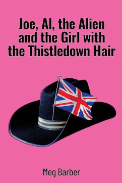 Joe, Al, the Alien and the Girl with the Thistledown Hair - Barber, Meg