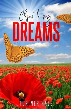 Closer to My Dreams: Inspiring Book of Short Poems - Hale, Toriner