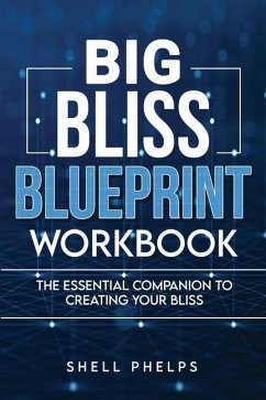 Big Bliss Blueprint Workbook - Phelps, Shell
