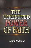 The Unlimited Power of Faith