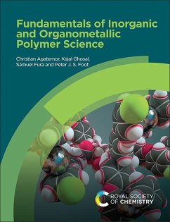 Fundamentals of Inorganic and Organometallic Polymer Science - Agatemor, Christian; Ghosal, Kajal; Fura, Samuel; Foot, Peter J S