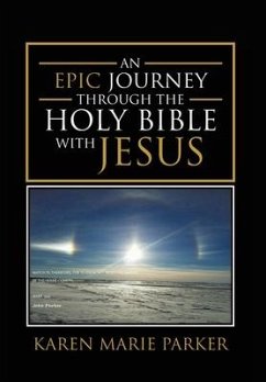 An Epic Journey through the Holy Bible with Jesus - Parker, Karen Marie
