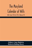 The Maryland Calendar Of Wills. Wills From 1726 To 1732, (Volume Vi)