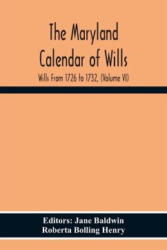 Cover The Maryland Calendar Of Wills. Wills From 1726 To 1732, (Volume Vi)