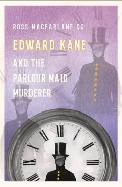 Edward Kane and the Parlour Maid Murderer - Macfarlane, Ross