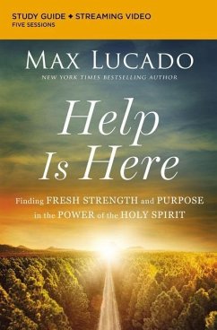 Help Is Here Bible Study Guide plus Streaming Video - Lucado, Max