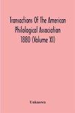 Transactions Of The American Philological Association 1880 (Volume Xi)