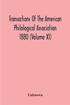 Transactions Of The American Philological Association 1880 (Volume Xi) - Unknown