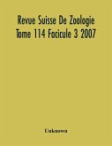 Revue Suisse De Zoologie Tome 114 Facicule 3 2007 , Annales De La Societe Zoologique Suisse Et Du Museum D'Histoire Naturelle De Geneve