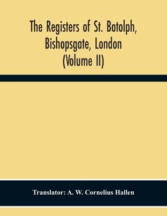 The Registers Of St. Botolph, Bishopsgate, London (Volume Ii)