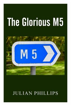 The Glorious M5 - Phillips, Julian