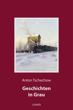 Geschichten in Grau (eBook, ePUB) - Tschechow, Anton