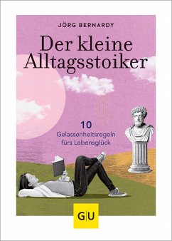 Der kleine Alltagsstoiker (eBook, ePUB) - Bernardy, Jörg