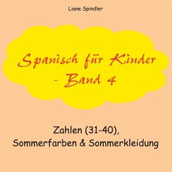 Spanisch für Kinder - Band 4 (eBook, PDF) - Spindler, Liane