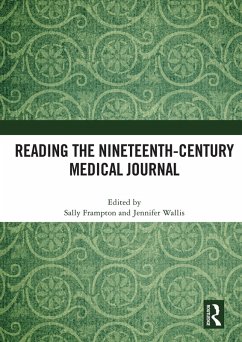 Reading the Nineteenth-Century Medical Journal (eBook, PDF) Cover Reading the Nineteenth-Century Medical Journal (eBook, PDF)