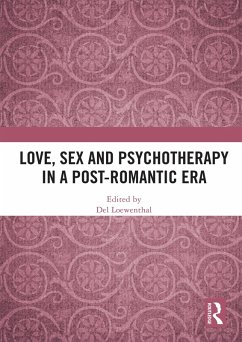 Love, Sex and Psychotherapy in a Post-Romantic Era (eBook, PDF)