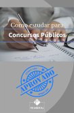 Como Estudar Para Concursos Públicos (eBook, ePUB)