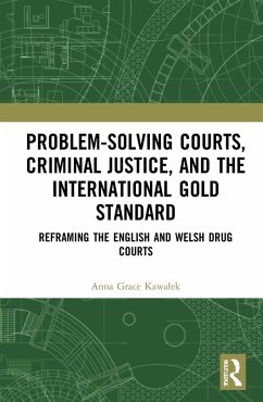 Problem-Solving Courts, Criminal Justice, and the International Gold Standard (eBook, ePUB) - Kawalek, Anna