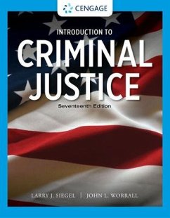 Introduction to Criminal Justice - Worrall, John (University of Texas at Dallas); Siegel, Larry (University of Massachusetts, Lowell, Emeritus)