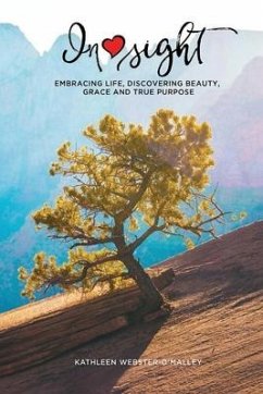 Insight: Embracing Life, Discovering Beauty, Grace and True Purpose - Webster O'Malley, Kathleen