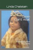 Sean Can't Wait: A Princess Jelisa Story