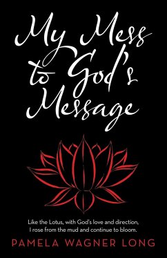 My Mess to God's Message - Long, Pamela Wagner