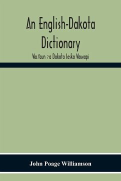 An English-Dakota Dictionary - Poage Williamson, John