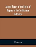 Annual Report Of The Board Of Regents Of The Smithsonian Institution; Showing The Operations, Expenditures, And Condition Of The Institution For The Year Ended June 30, 1957