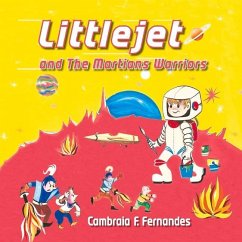 Littlejet and the Martians Warriors - Fernandes, Cambraia F.