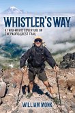 Whistler's Way: A Thru-Hikers Adventure on the Pacific Crest Trail